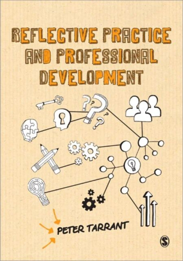 Reflective Practice and Professional Development av Peter Tarrant