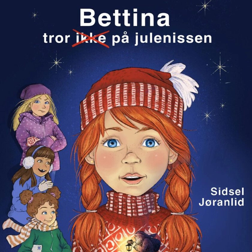 Bettina tror ikke på julenissen av Sidsel Jøranlid