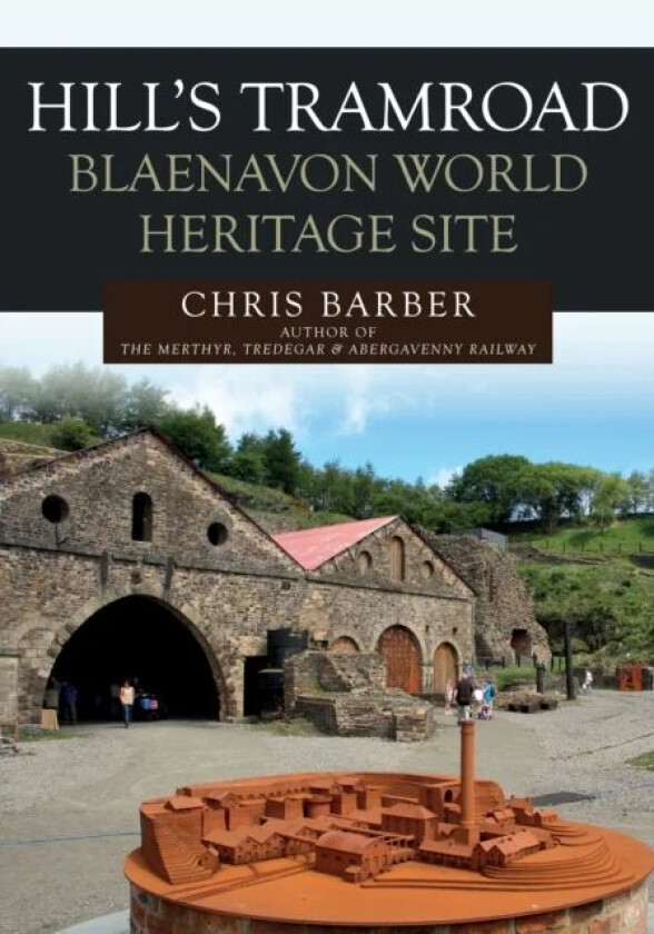 Hills Tramroad: Blaenavon World Heritage Site av Chris Barber