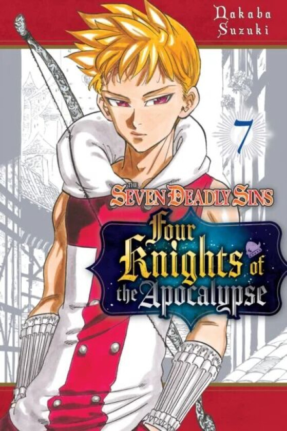 The Seven Deadly Sins: Four Knights of the Apocalypse 7 av Nakaba Suzuki