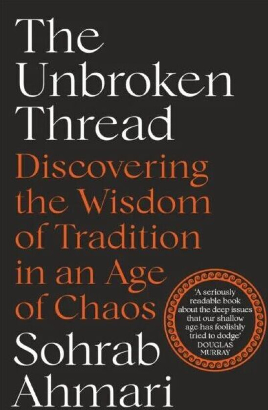 The Unbroken Thread av Sohrab Ahmari