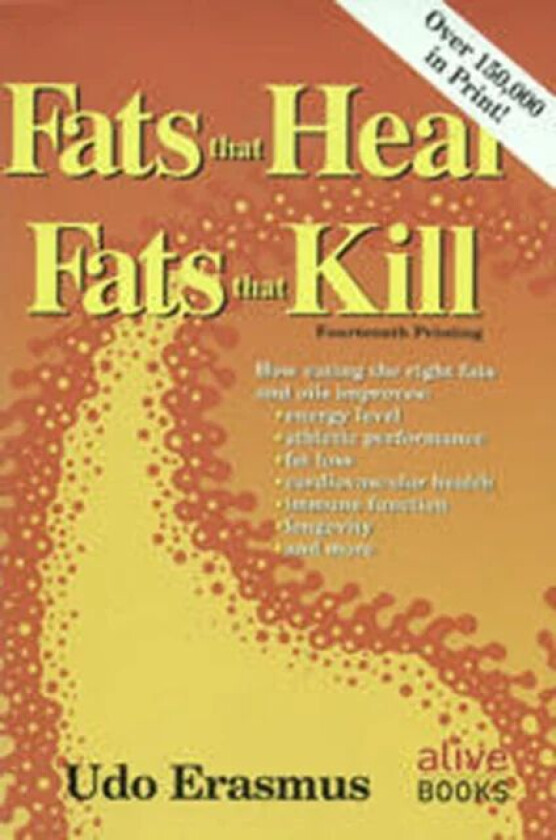 Fats That Heal, Fats That Kill av Udo Erasmus