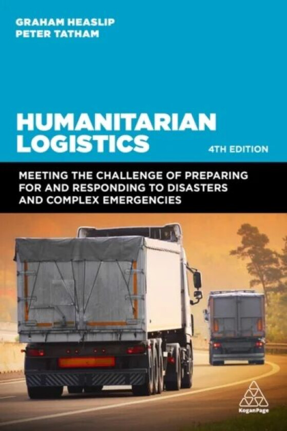 Humanitarian Logistics av Professor Graham Heaslip, Peter Tatham