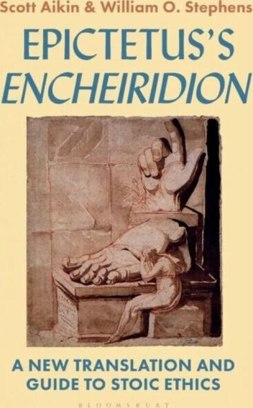 Epictetus's 'Encheiridion' av Scott (Vanderbilt University USA) Aikin, William O. (Creighton University USA) Stephens