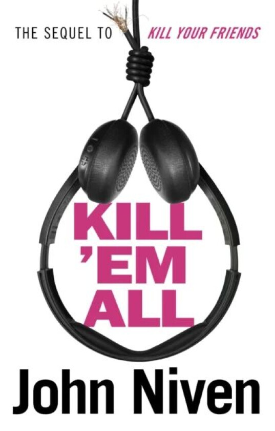 Kill 'Em All av John Niven
