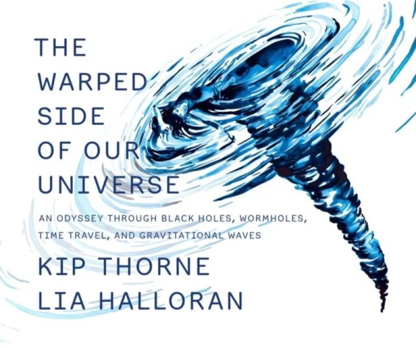 The Warped Side of Our Universe av Kip Thorne