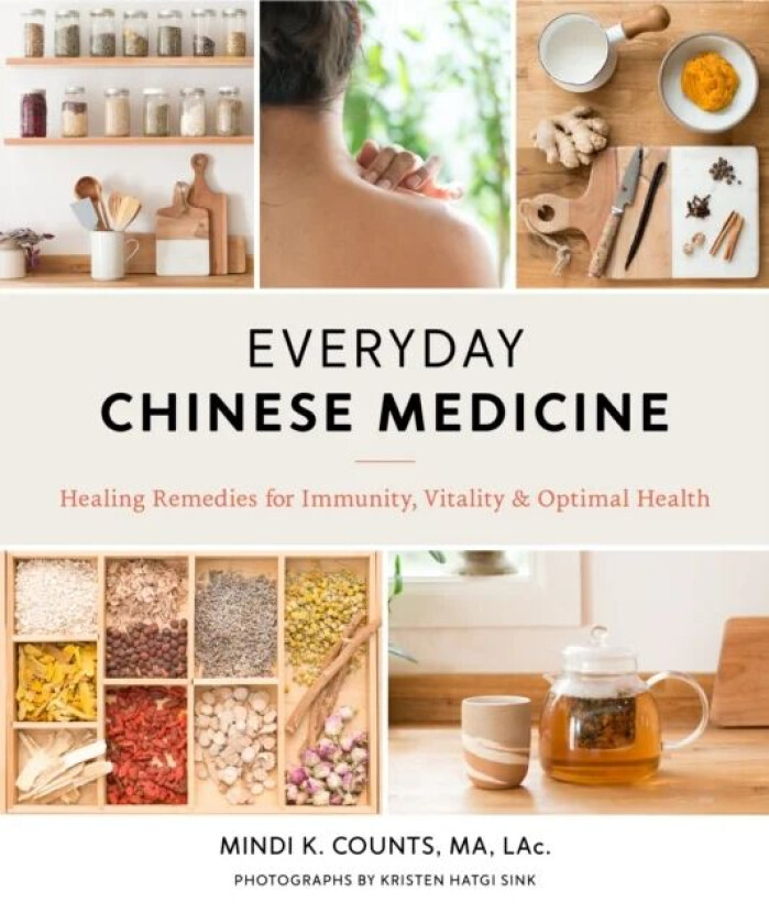 Everyday Chinese Medicine av Mindi K. Counts, Kristen Hatgi Sink