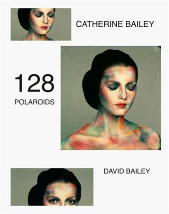 David Bailey: 117 Polaroids av David Bailey