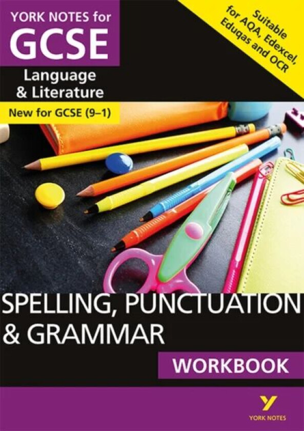 English Language and Literature Spelling, Punctuation and Grammar Workbook: York Notes for GCSE ever av Elizabeth Walter, Kate Woodford