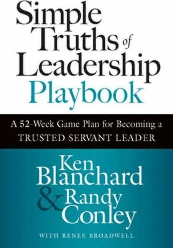 Simple Truths of Leadership Playbook av Ken Blanchard, Randy Conley