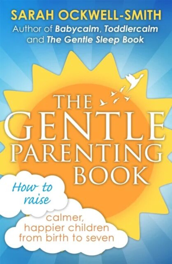 The Gentle Parenting Book av Sarah Ockwell-Smith