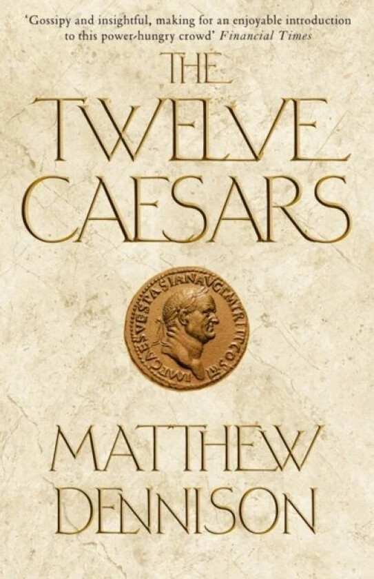 The Twelve Caesars av Matthew (Associate Features Editor) Dennison
