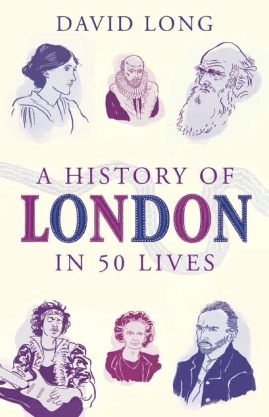 A History of London in 50 Lives av David Long