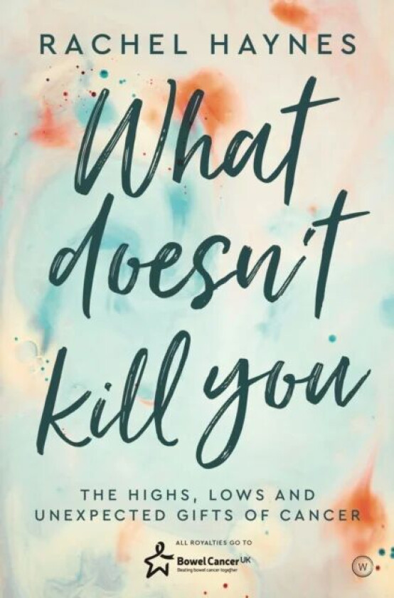 What Doesn't Kill You ... av Rachel Haynes