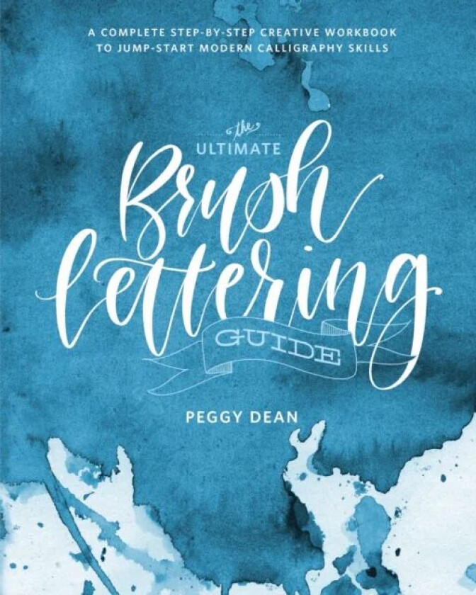 The Ultimate Brush Lettering Guide av Peggy Dean