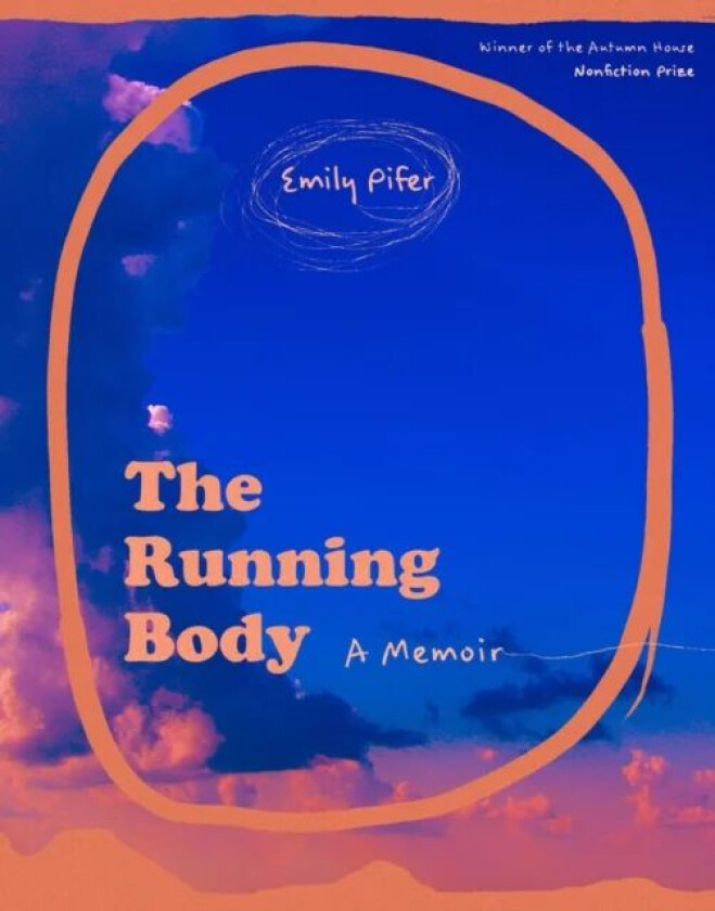The Running Body - A Memoir av Emily Pifer