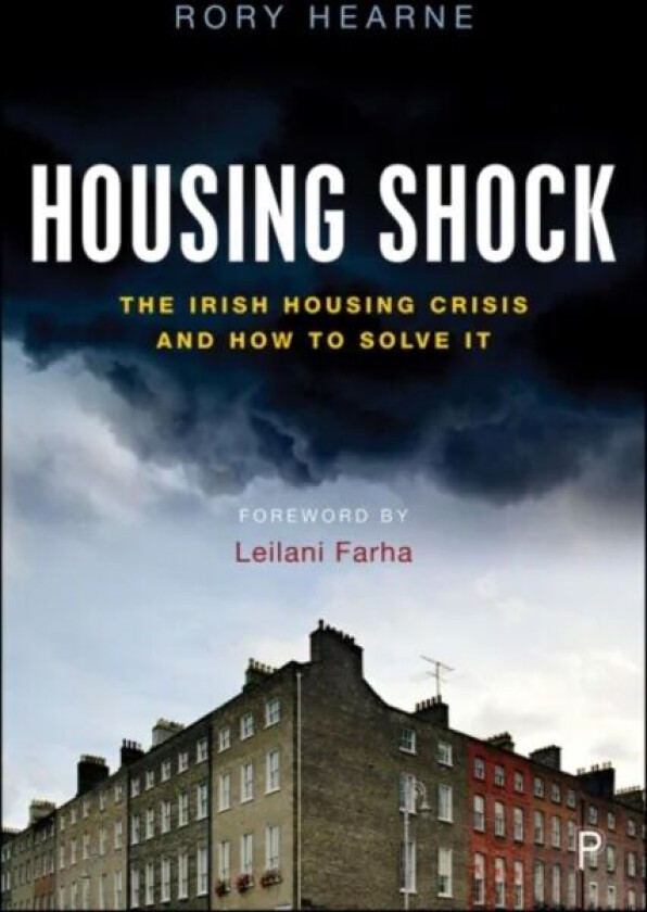 Housing Shock av Rory (Maynooth University) Hearne