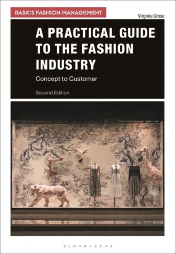 A Practical Guide to the Fashion Industry av Virginia (University of Westminster UK) Grose