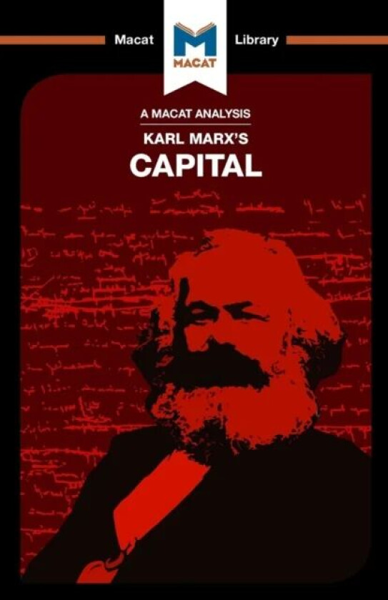 An Analysis of Karl Marx's Capital av Macat Team