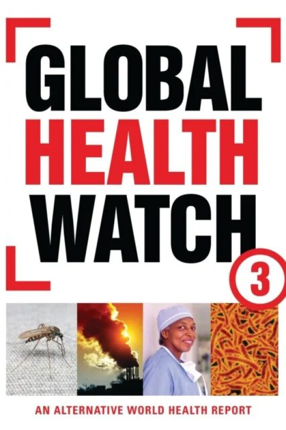 Global Health Watch 3 av People&#039;s Health Movement, Medact, Medico Internati