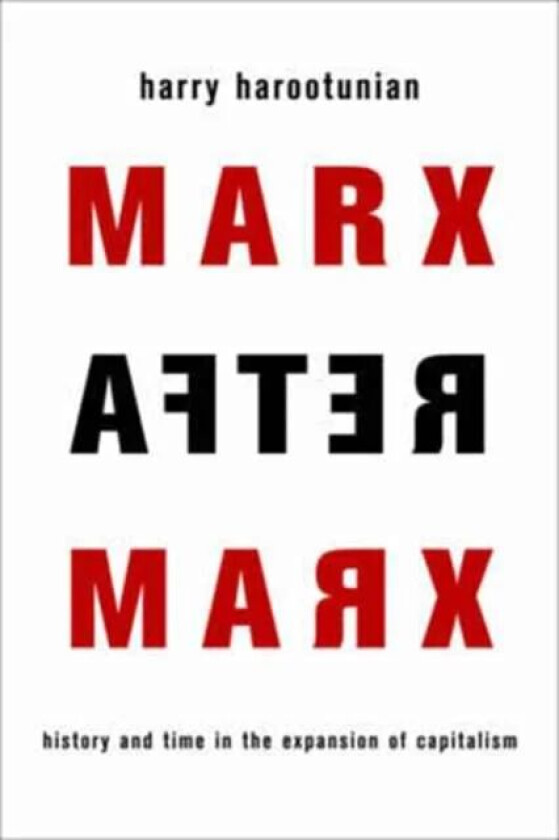 Marx After Marx av Harry Harootunian