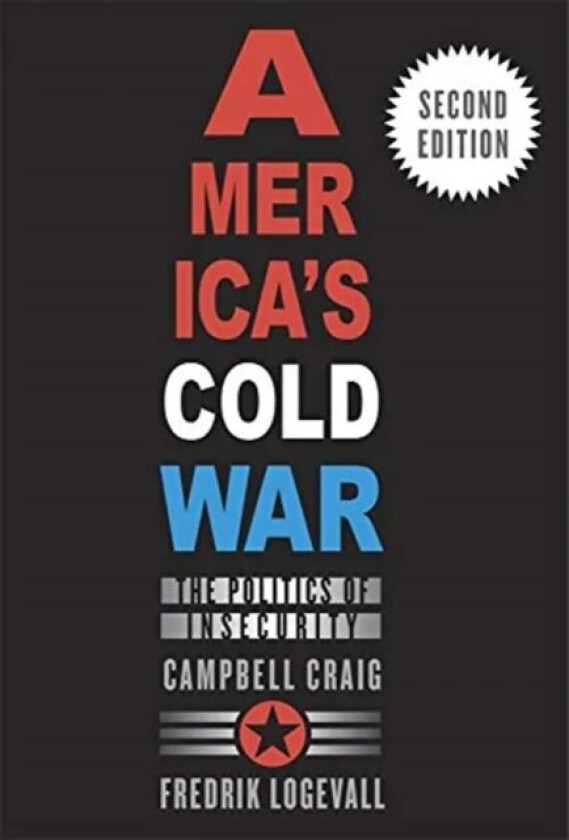 America¿s Cold War av Campbell Craig, Fredrik Logevall
