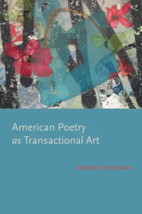 American Poetry as Transactional Art av Stephen Fredman