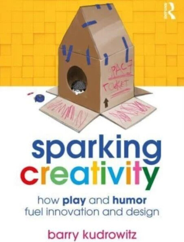 Sparking Creativity av Barry Kudrowitz