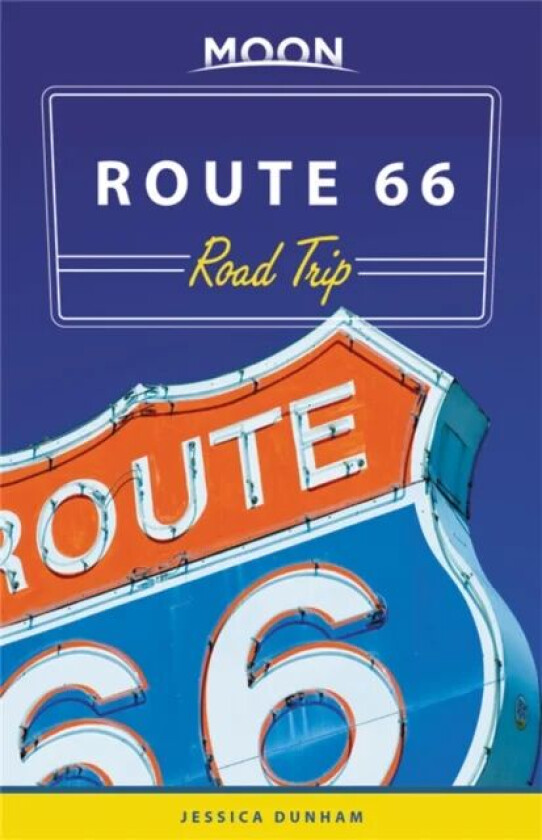 Moon Route 66 Road Trip (Third Edition) av Jessica Dunham