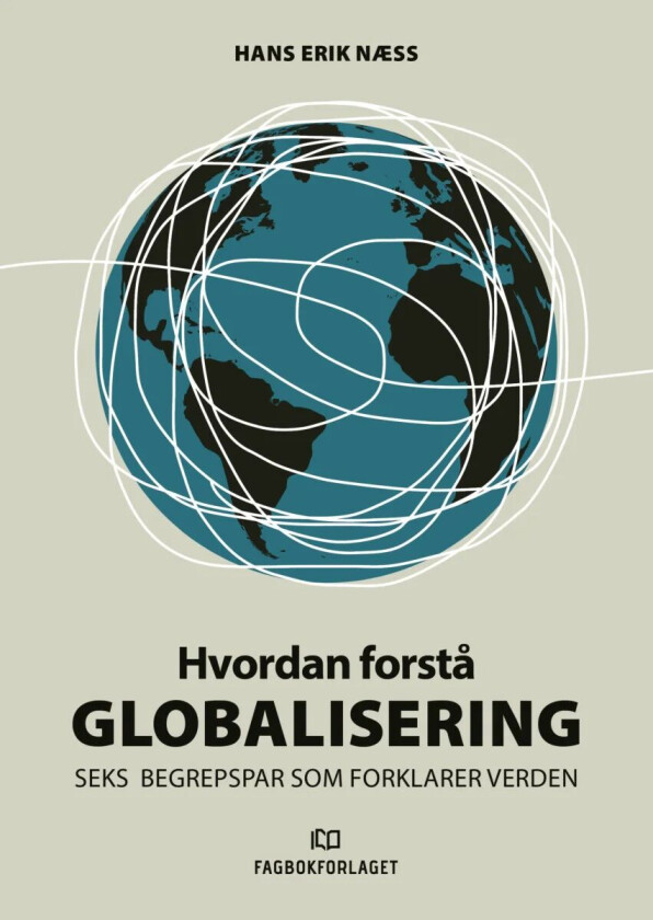 Hvordan forstå globalisering av Hans Erik Næss
