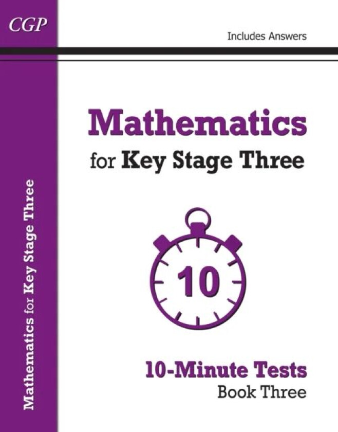 Mathematics for KS3: 10-Minute Tests - Book 3 (including Answers) av CGP Books