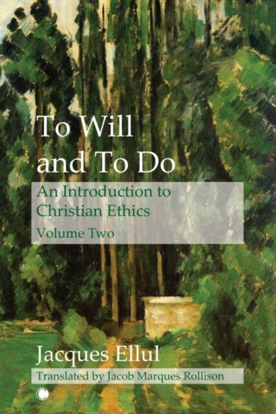 To Will and To Do Vol II av Jacques Ellul