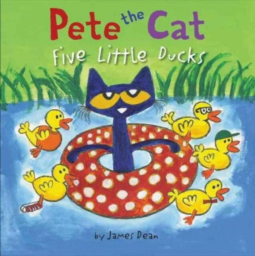Pete the Cat: Five Little Ducks av James Dean, Kimberly Dean