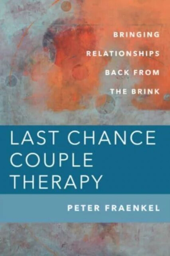 Last Chance Couple Therapy av Peter (City College of New York) Fraenkel