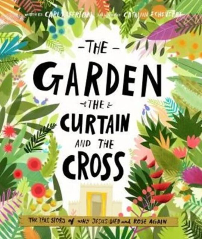 The Garden, the Curtain and the Cross Storybook av Carl Laferton