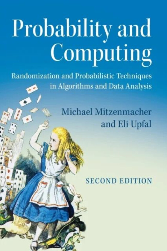 Probability and Computing av Michael (Harvard University Massachusetts) Mitzenmacher, Eli (Brown University Rhode Island) Upfal