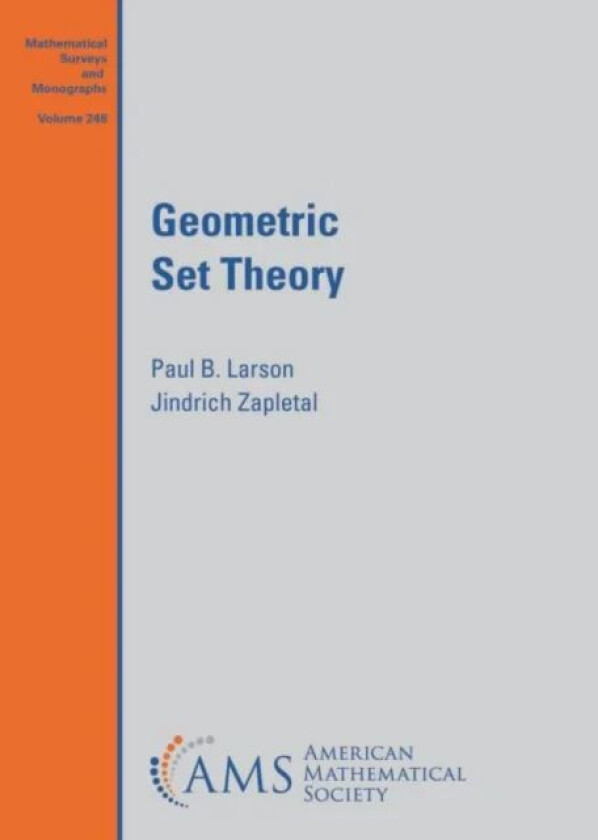 Geometric Set Theory av Paul B. Larson, Jindrich Zapletal