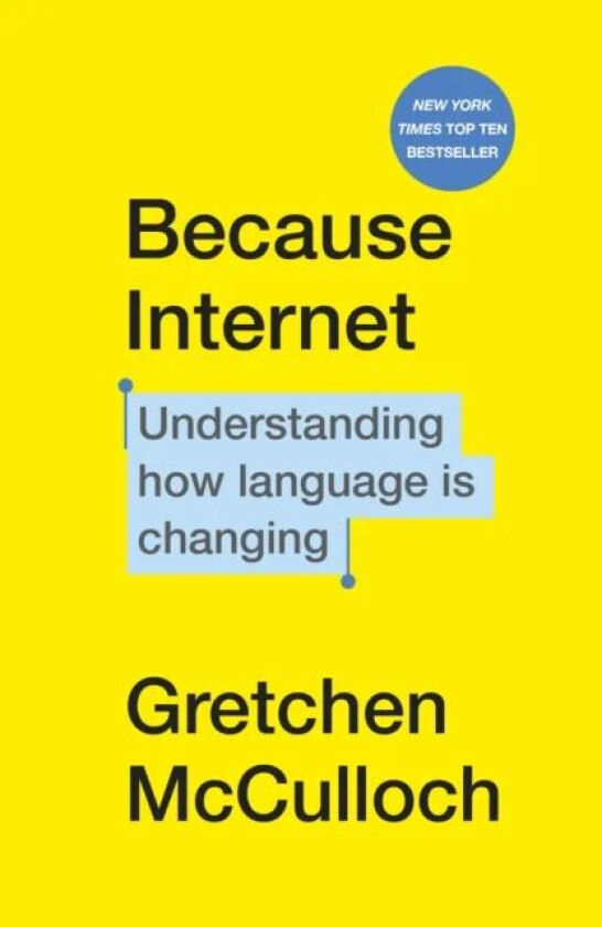 Because Internet av Gretchen McCulloch