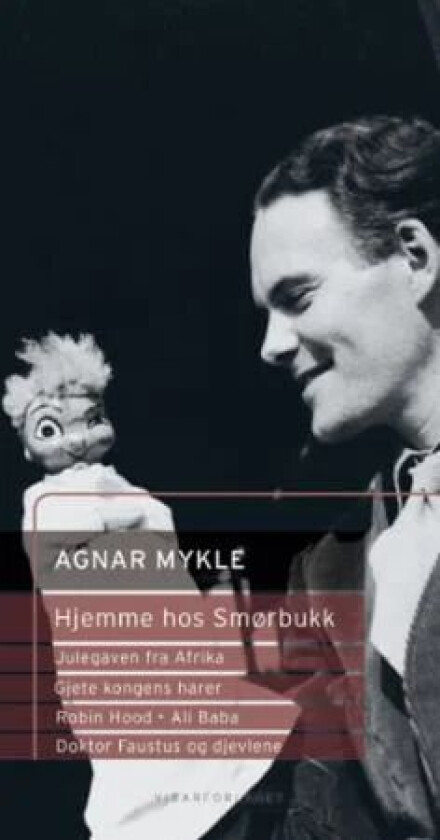 Hjemme hos smørbukk ; Julegaven fra Afrika ; Gjete kongens harer ; Robin Hood ; Doktor Faustus og dj av Agnar Mykle