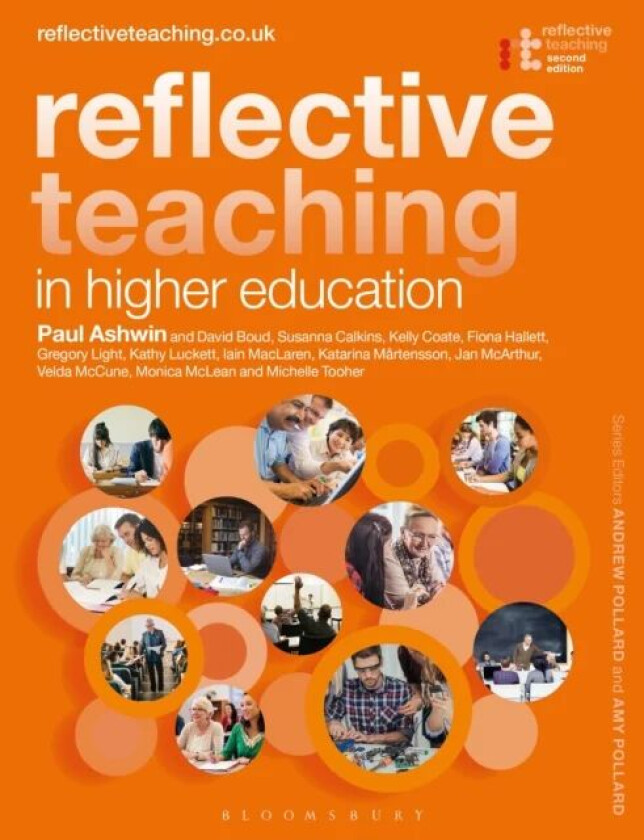 Reflective Teaching in Higher Education av Dr Paul (Lancaster University UK) Ashwin, David (University of Technology Australia) Boud, Susanna (Northwe