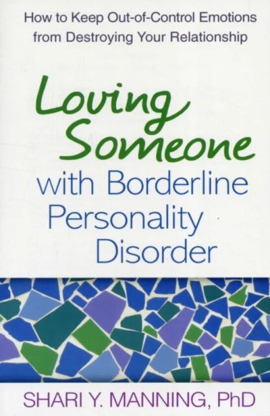 Loving Someone with Borderline Personality Disorder av Shari Y. Manning