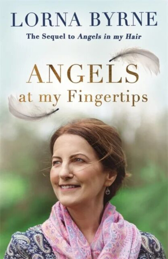 Angels at My Fingertips: The sequel to Angels in My Hair av Lorna Byrne