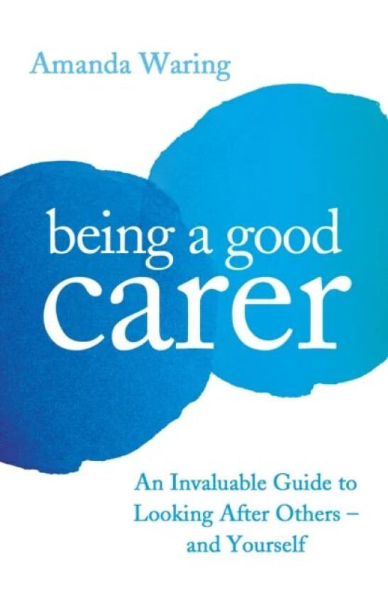Being A Good Carer av Amanda Waring