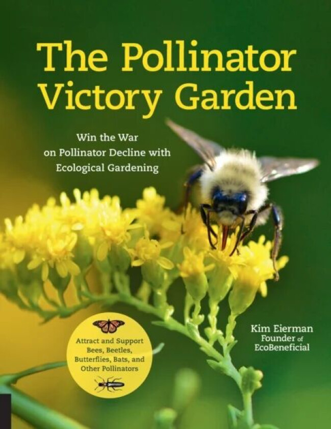 The Pollinator Victory Garden av Kim Eierman