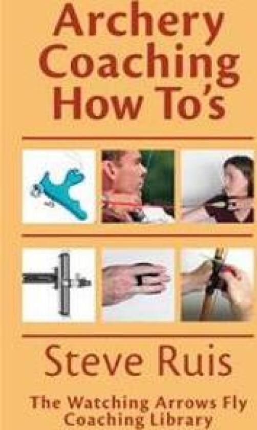 Archery Coaching How-To's