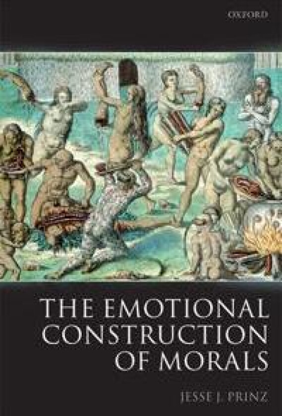 The Emotional Construction of Morals