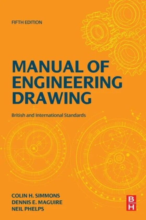 Manual of Engineering Drawing av Colin H. (Engineering Standards Consultant UK) Simmons, Dennis E. (Former Lecturer Southall College UK) Maguire, Neil