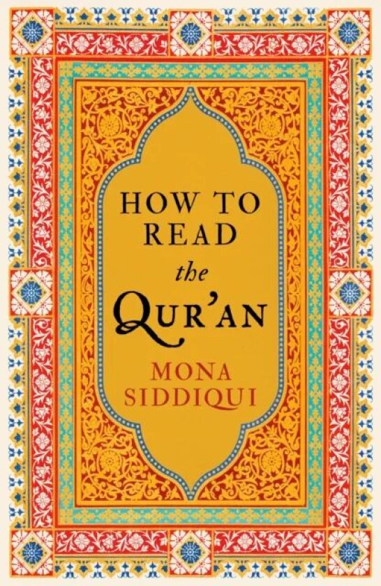 How To Read The Qur'an av Mona Siddiqui