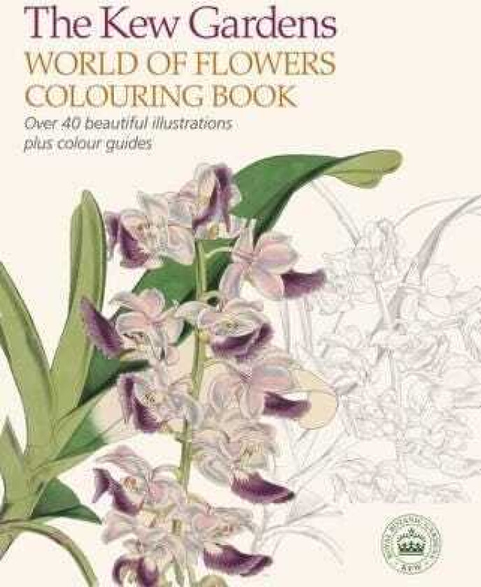The Kew Gardens World of Flowers Colouring Book Over 40 Beautiful Illustrations Plus Colour Guides