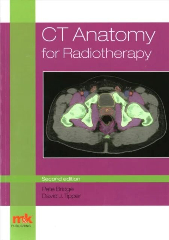CT Anatomy for Radiotherapy av Peter Bridge, David Tipper